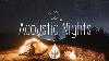 Acoustic Nights A Midnight Indie Folk Chill Playlist