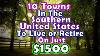 Top 10 Towns You Can Retire Or Live On 1500 A Month In The South United States